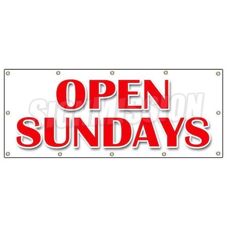 Signmission OPEN SUNDAYS BANNER SIGN open weekends hours of operation schedule B-120 Open Sundays